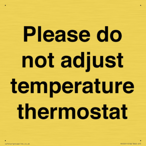 Please do not adjust temperature thermostat
